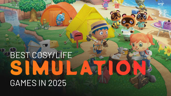 The best cozy and life simulation games in 2025